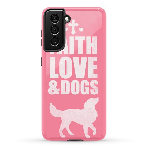 Faith Love & Dogs Phone Case